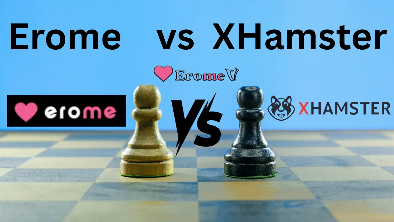 XHamster vs Erome: Which Platform is Better in 2025?